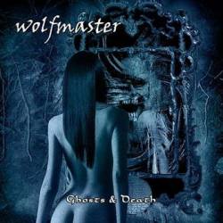 Wolfmaster : Ghosts and Death